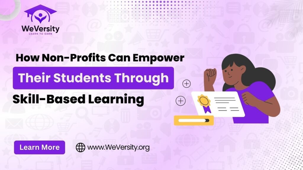 How Non-Profits Can Empower Their Students Through Skill-Based Learning.